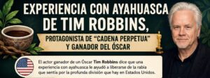El actor ganador de un Óscar Tim dice que una experiencia con ayahuasca le ayudó a liberarse de la rabia que sentía por la profunda división que hay en Estados Unidos.